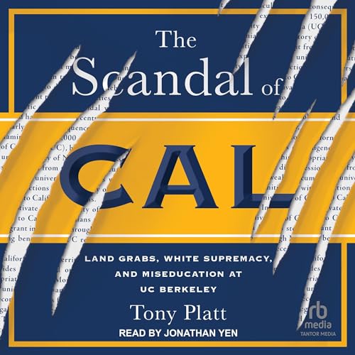 The Scandal of Cal By Tony Platt